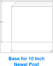 Base for 10 Inch Newel Post